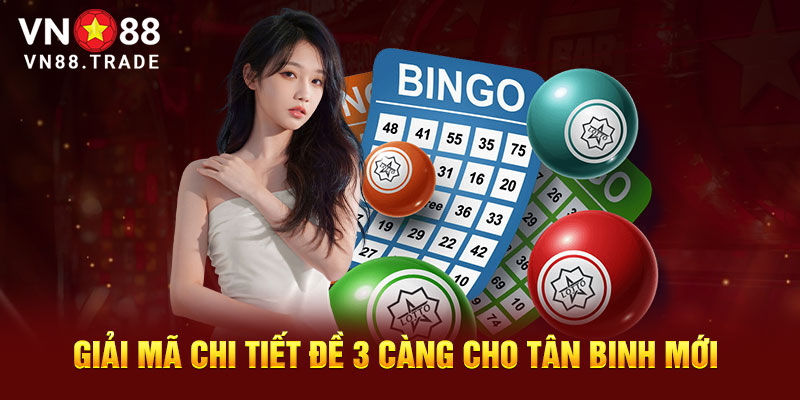 Giải mã chi tiết đề 3 càng cho tân binh