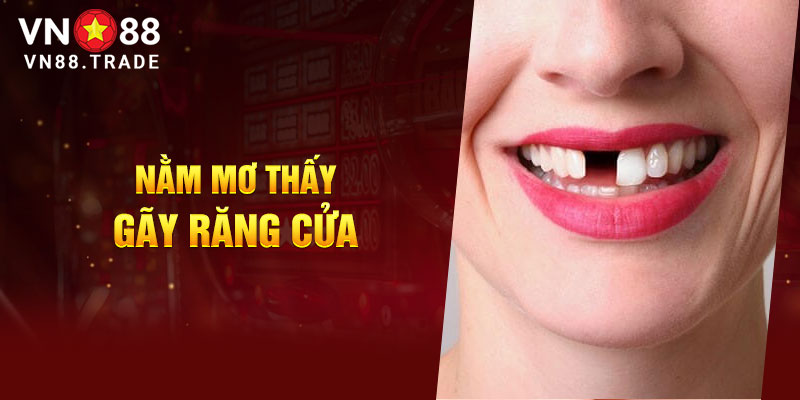 Mơ thấy gãy răng cửa