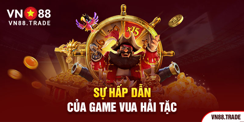 Sự hấp dẫn của game Vua Hải Tặc