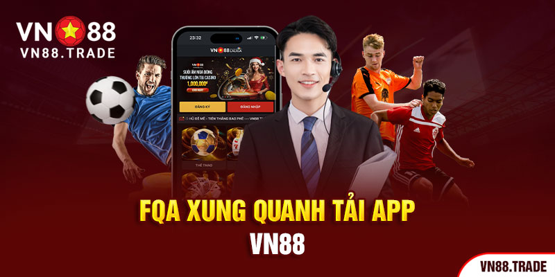 FQA - xung quanh tải app