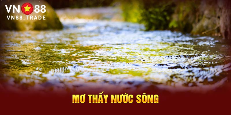 Mơ thấy nước sông