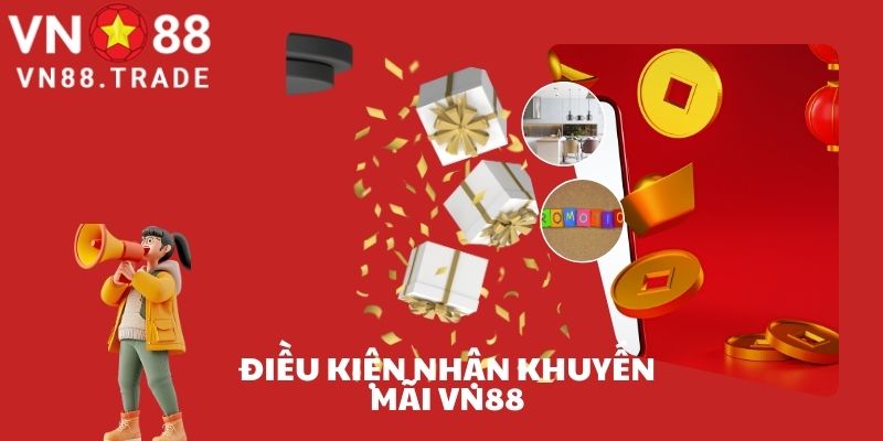 Điều kiện nhận khuyến mãi vn88