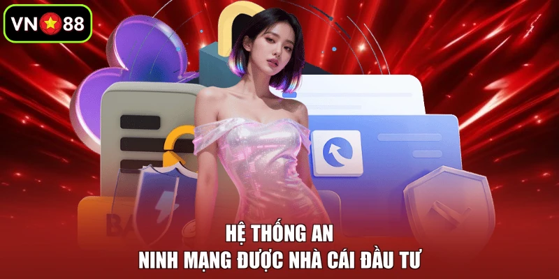 Hệ thống an ninh mạng được nhà cái đầu tư