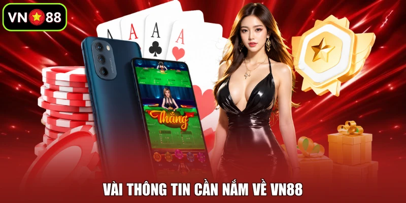 Vài thông tin cần nắm về VN88